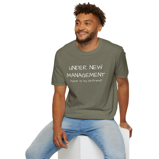 Funny Unisex T-Shirt - Under New Management (Speak to My Girlfriend) - Gift for Her, Casual Wear, Anniversary, Humor Tee, Birthday Present